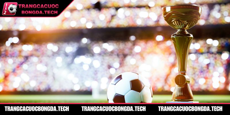 Giải đấu FIFA Club World Cup mang đến nhiều giá trị cho đội bóng