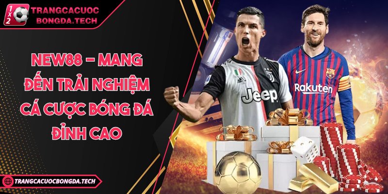 New88 - Mang đến trải nghiệm cá cược bóng đá đỉnh cao